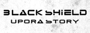 BlackShield: Upora Story