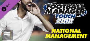 Football Manager Touch 2018 - National Management