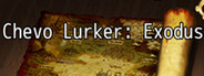 Chevo Lurker: Exodus