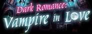 Dark Romance: Vampire in Love Collector's Edition