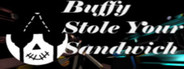 Buffy Stole Your Sandwich
