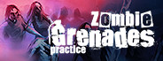 Zombie Grenades Practice