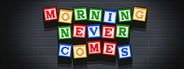 Morning Never Comes