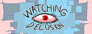 Watching Delusion