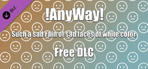 AnyWay! - Such a sad rain of sad faces of white color...