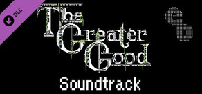The Greater Good - Soundtrack