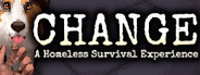 CHANGE: A Homeless Survival Experience