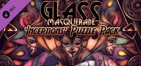 Glass Masquerade - Inceptions Puzzle Pack