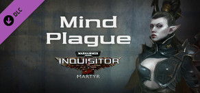 Warhammer 40,000: Inquisitor - Martyr - Mind Plague