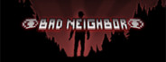 Bad Neighbor