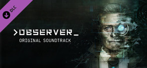 Observer - Soundtrack