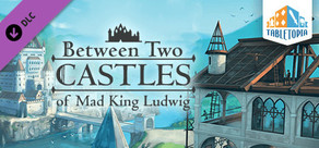 Tabletopia - Between Two Castles of Mad King Ludwig