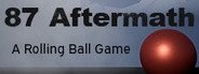 87 Aftermath: A Rolling Ball Game