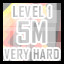 Level 1 - Very Hard - 5 Million Points