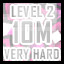 Level 2 - Very Hard - 10 Million Points