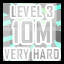 Level 3 - Very Hard - 10 Million Points