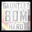 Gauntlet - Hard - 80 Million Points