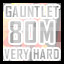 Gauntlet - Very Hard - 80 Million Points