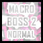 Macro - Normal - Rush Boss Level 2