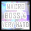Macro - Very Hard - Hasty Boss Level 4