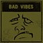 Bad Vibes