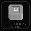 Got 40 Blue Cubes!