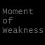 Moment Of Weakness
