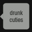 drunk cuties