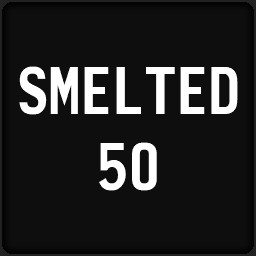 Smelted 50 Ingots