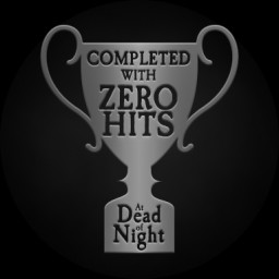 You completed At Dead Of Night with ZERO HITS!
