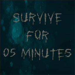 Survive 05 minutes