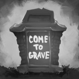 Come To Grave