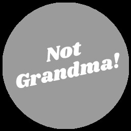 Not Grandma!
