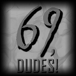 69 Dudes!