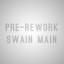 PRE-REWORK SWAIN MAIN