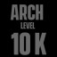 ARCH LVL 10k