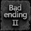 Bad Ending 2