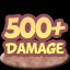 500+ Damage In A Single Blow!