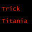 Trick Titania