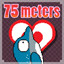 75 Meter milestone! Valentine's Day 2020