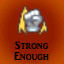 Strong Enough