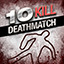 Kill 10 Enemy in Deathmatch Mode!